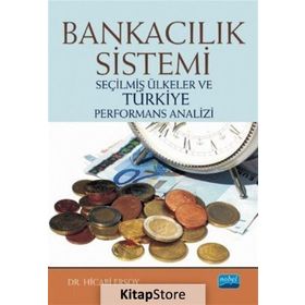 Bankacılık Sistemi-Seçilmiş Ülkeler ve Türkiye Performans Analizi - Hicabi Ersoy