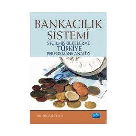 Bankacılık Sistemi-Seçilmiş Ülkeler ve Türkiye Performans Analizi - Hicabi Ersoy