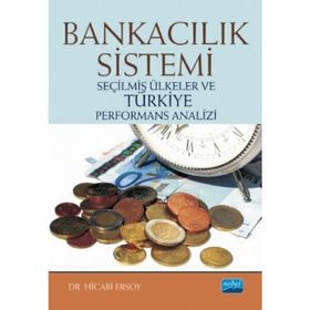Bankacılık Sistemi-Seçilmiş Ülkeler ve Türkiye Performans Analizi - Hicabi Ersoy