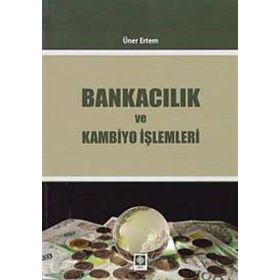 Bankacılık ve Kambiyo İşlemleri - Üner Ertem
