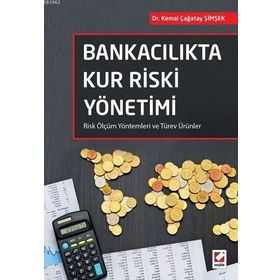Bankacılıkta Kur Riski Yönetimi - Kemal Çağatay Şimşek