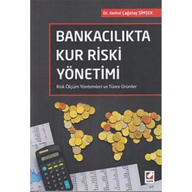 Bankacılıkta Kur Riski Yönetimi - Kemal Çağatay Şimşek