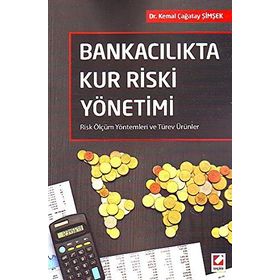 Bankacılıkta Kur Riski Yönetimi - Kemal Çağatay Şimşek