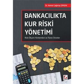 Bankacılıkta Kur Riski Yönetimi - Kemal Çağatay Şimşek