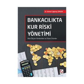 Bankacılıkta Kur Riski Yönetimi - Kemal Çağatay Şimşek