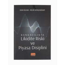 Bankacılıkta Likidite Riski ve Piyasa Disiplini - Ozan Gülhan