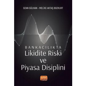 Bankacılıkta Likidite Riski ve Piyasa Disiplini - Ozan Gülhan
