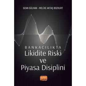 Bankacılıkta Likidite Riski ve Piyasa Disiplini - Ozan Gülhan