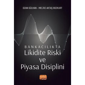Bankacılıkta Likidite Riski ve Piyasa Disiplini - Ozan Gülhan