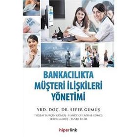 Bankacılıkta Müşteri İlişkileri Yönetimi - Sefer Gümüş