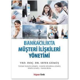Bankacılıkta Müşteri İlişkileri Yönetimi - Sefer Gümüş