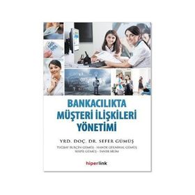 Bankacılıkta Müşteri İlişkileri Yönetimi - Sefer Gümüş