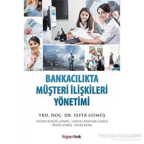 Bankacılıkta Müşteri İlişkileri Yönetimi - Sefer Gümüş
