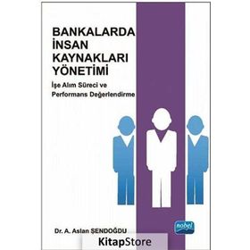 Bankalarda İnsan Kaynakları Yönetimi - A. Aslan Şendoğdu