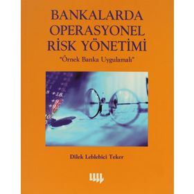 BANKALARDA OPERASYONEL RISK YÖNETİMİ - DILEK LEBLEBICI TEKER