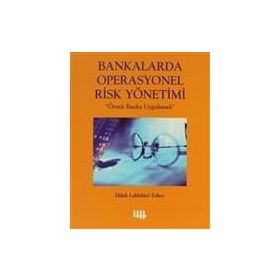 BANKALARDA OPERASYONEL RISK YÖNETİMİ - DILEK LEBLEBICI TEKER