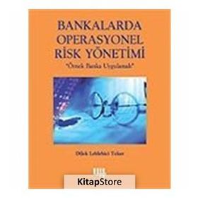 BANKALARDA OPERASYONEL RISK YÖNETİMİ - DILEK LEBLEBICI TEKER