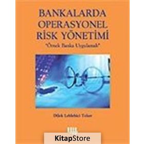 BANKALARDA OPERASYONEL RISK YÖNETİMİ - DILEK LEBLEBICI TEKER