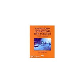 BANKALARDA OPERASYONEL RISK YÖNETİMİ - DILEK LEBLEBICI TEKER