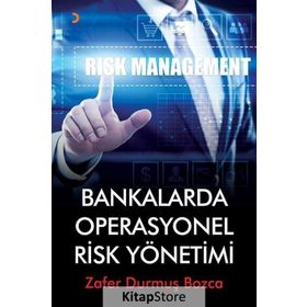 Bankalarda Operasyonel Risk Yönetimi - Zafer Durmuş Bozca