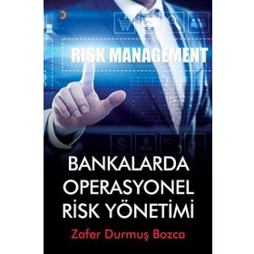 Bankalarda Operasyonel Risk Yönetimi - Zafer Durmuş Bozca