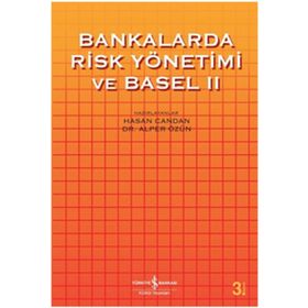 Bankalarda Risk Yönetimi ve Basel II - Hasan Candan Alper Özün