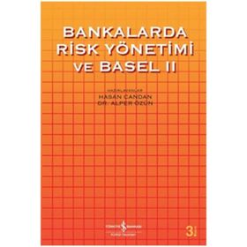 Bankalarda Risk Yönetimi ve Basel II - Hasan Candan Alper Özün