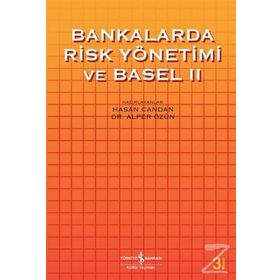 Bankalarda Risk Yönetimi ve Basel II - Hasan Candan Alper Özün