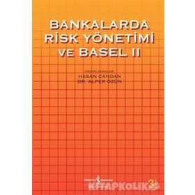 Bankalarda Risk Yönetimi ve Basel II - Hasan Candan Alper Özün