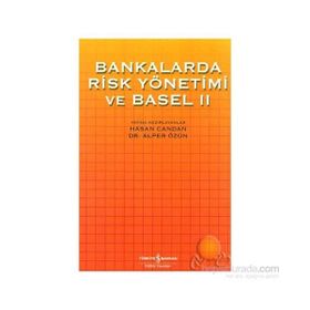 Bankalarda Risk Yönetimi ve Basel II - Hasan Candan Alper Özün