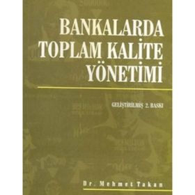 Bankalarda Toplam Kalite Yönetimi - Mehmet Takan