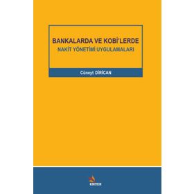 Bankalarda ve Kobi’lerde Nakit Yönetimi Uygulamaları - Cüneyt Dirican