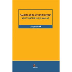Bankalarda ve Kobi’lerde Nakit Yönetimi Uygulamaları - Cüneyt Dirican