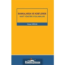 Bankalarda ve Kobi’lerde Nakit Yönetimi Uygulamaları - Cüneyt Dirican