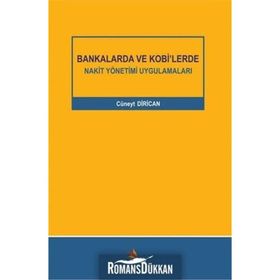 Bankalarda ve Kobi’lerde Nakit Yönetimi Uygulamaları - Cüneyt Dirican