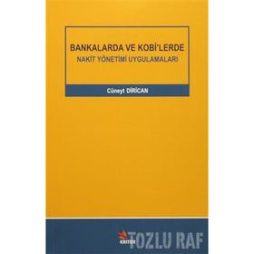 Bankalarda ve Kobi’lerde Nakit Yönetimi Uygulamaları - Cüneyt Dirican
