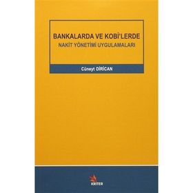 Bankalarda ve Kobi’lerde Nakit Yönetimi Uygulamaları - Cüneyt Dirican