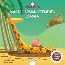 Banyo Yapmak İstemeyen Zürafa - Christine Beigel Brigitte Beil
