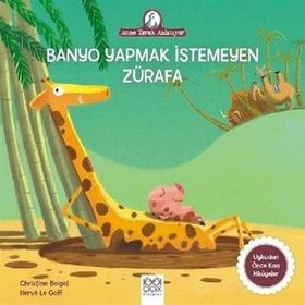 Banyo Yapmak İstemeyen Zürafa - Christine Beigel Brigitte Beil