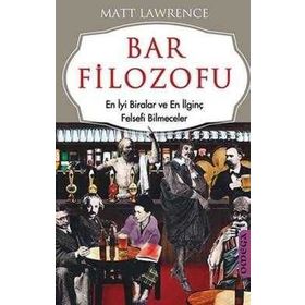 BAR FILOZOFU EN İYİ BIRALAR VE EN İLGİNÇ FELSEFI BILMECELER - MATT LAWRANCE