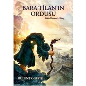 BARA TILANIN ORDUSU EOLIN DESTANI 1 - BÜLENT ÖGEYIK