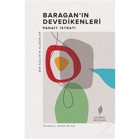 Baragan'ın Devedikenleri - Panait Istrati