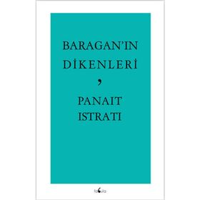 Baragan’ın Dikenleri - Panait İstirati