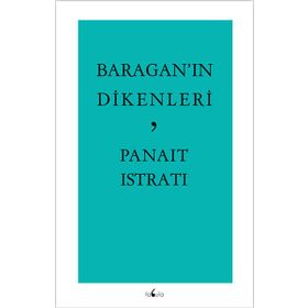 Baragan’ın Dikenleri - Panait İstirati