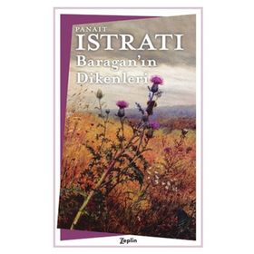 BARAGAN`IN DIKENLERI - PANAIT ISTRATI (ISBN:9789754341287)