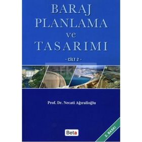 BARAJ PLANLAMA VE TASARIMI CILT: 2 - NECATI AĞIRALİOĞLU