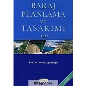 BARAJ PLANLAMA VE TASARIMI CILT: 2 - NECATI AĞIRALİOĞLU