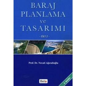BARAJ PLANLAMA VE TASARIMI CILT: 2 - NECATI AĞIRALİOĞLU
