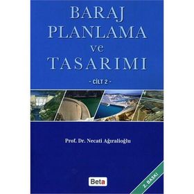 BARAJ PLANLAMA VE TASARIMI CILT: 2 - NECATI AĞIRALİOĞLU