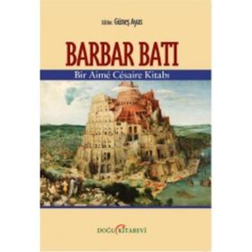 Barbar Batı - Bir Aime Cesaire Kitabı / Kolektif